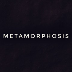 Metamorphosis