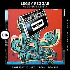 Leggy Reggae with General Legsta - 20.07.2023