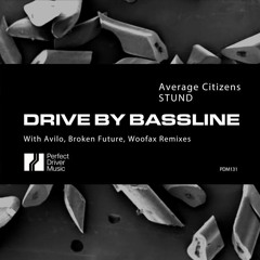 Average Citizens, Stund - Drive By Bassline (Broken Future Remix) [Perfect Driver]