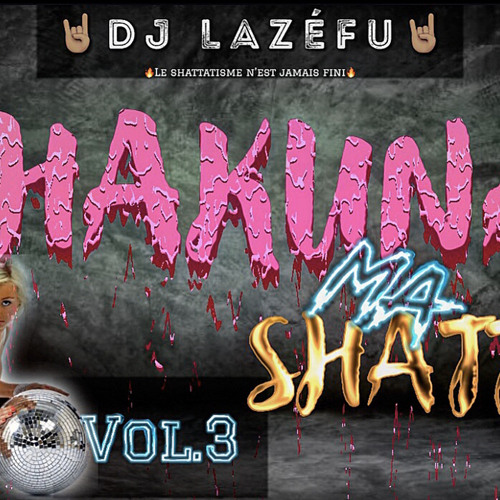 Dj Lazéfu - HAKUNA MA SHATTA VOL3 ” Mix Bouyon (Avril 2k20)