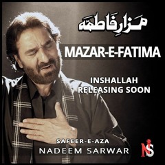 Mazar e Fatima (s.a)  --  Nadeem Sarwar  --  2021