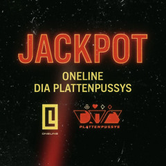 OneLine & DIA Plattenpussys - Jackpot