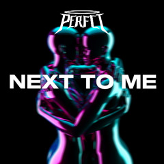 NEXT TO ME (FREE DL)