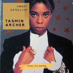 Tasmin Archer - Sweet Satellite (FINAL DJS Remix) Free Download