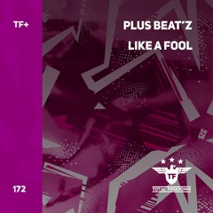 Plus Beat'Z - Like A Fool