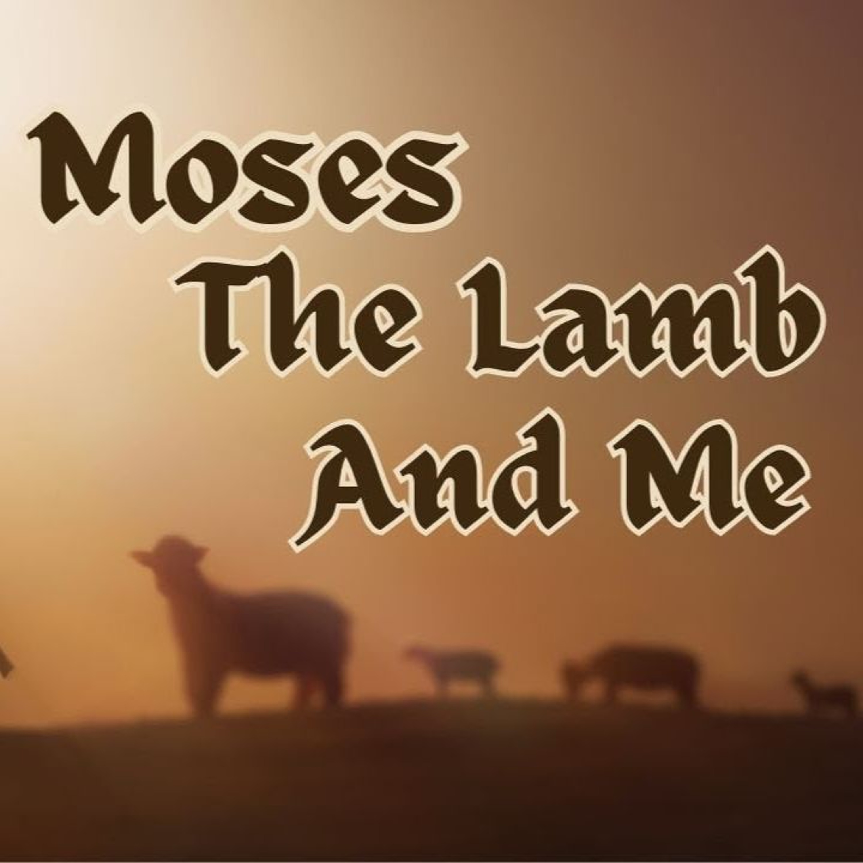 (Part 2) Moses and The Lamb episode artwork