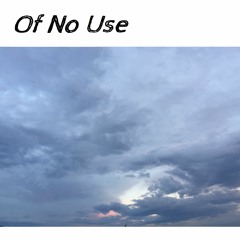 of no use