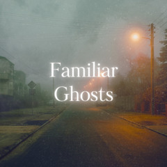 Familiar Ghosts - Single