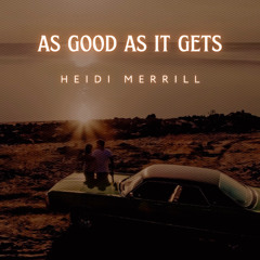 Heidi Merrill - As Good As It Gets
