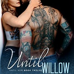 [Download Book] Until Willow (Until Him/Her, #12) - Aurora Rose Reynolds