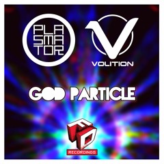 Plasmator & Volition - God Particle - Out Now On Faction Digital Recordings FDR