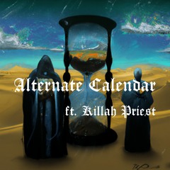 ALTERNATE CALENDAR ft. KILLAH PRIEST (NOAH23)