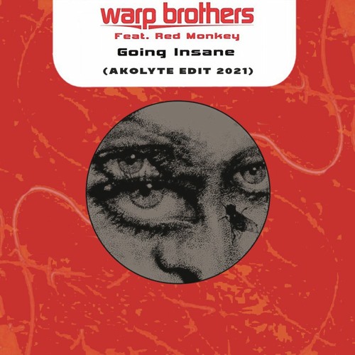 Warp Brothers - Going Insane (akolyte Edit 2021)