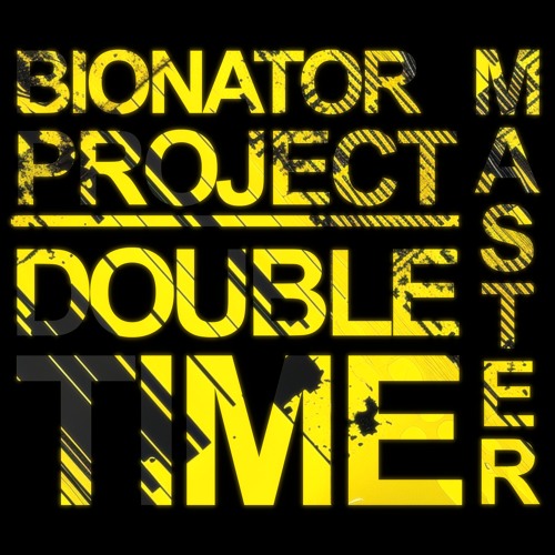Bionator Project - Doubletime Master (Radio Edit)