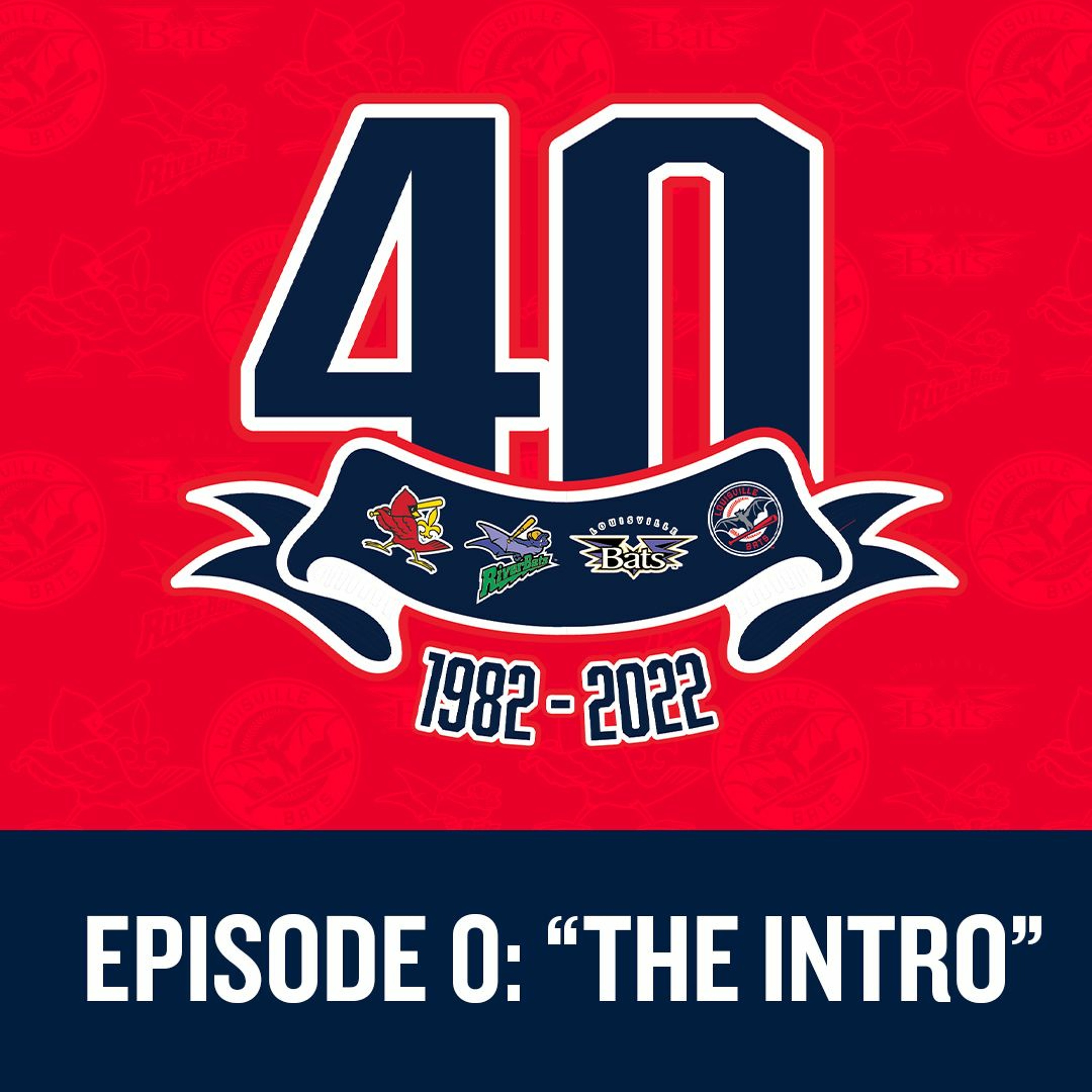 Louisville Bats: Franchise at Forty Episode 0-Intro episode artwork
