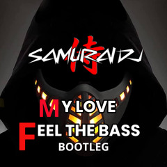 SAMURAI DJ MY LOVE FEEL THE BASS.