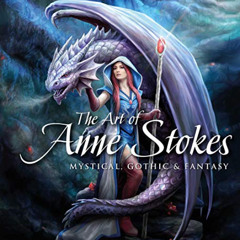 [ACCESS] PDF ✓ The Art of Anne Stokes: Mystical, Gothic & Fantasy (Gothic Dreams) by