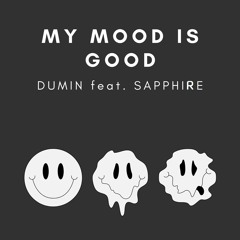 My mood is good (feat. SAPPHIRE)
