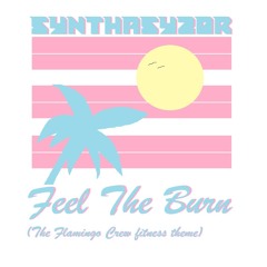 Feel The Burn (The Flamingo Crew Fitness Theme)