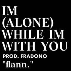 I'm Alone While I'm With You (prod. Fradono)