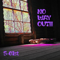 No Way Out!!!