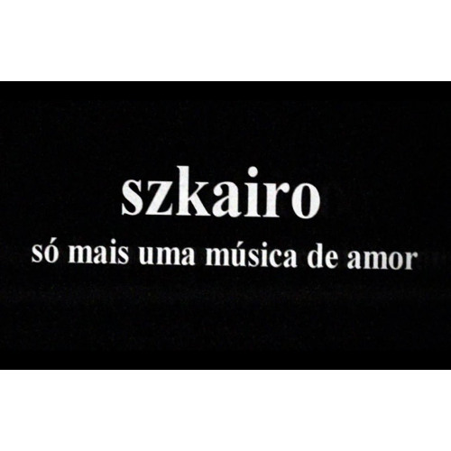 SzKairo-Só mais uma música de amor