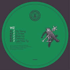 WZ - No Skeng // 3 Strikes // Blaze Up // Delirious // Late Night tip (Now available to order)
