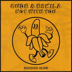 BC177 // Cude & Eskila - Not With You
