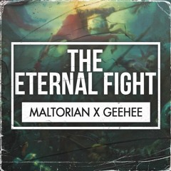 Maltorian X Geehee - The Eternal Fight