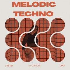 Melódic Techno - (HAZRIDDLE Live Set)