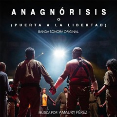 Anagnórisis o [Puerta a la Libertad] - Original Documentary Score