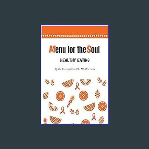 PDF [READ] ⚡ Menu for the Soul: Healthy Eating: By the Connections PT, MS Warriors [PDF]