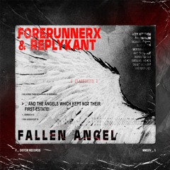 Forerunnerx x Replykant - Fallen Angel