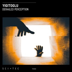 GTG Premiere | Yigitoglu - Derailed Perception [TEC262]