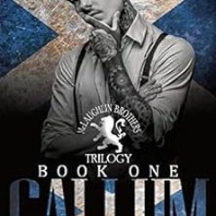 GET [EPUB KINDLE PDF EBOOK] Callum: The McLaughlin Brothers Trilogy Book One: Social