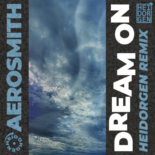 Aerosmith - Dream On (Heidorgen Remix) [FREE DL]