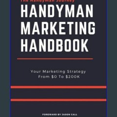 #^Download 🌟 Handyman Marketing Handbook: Your Marketing Strategy from $0 To $200K (The Handyman J