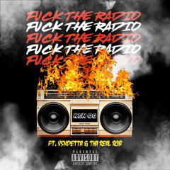 Fuck The Radio -ft(V5NDETTA & THA REAL ROB)
