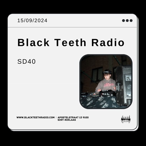 Black Teeth Radio: sd40 (15-09-2024)