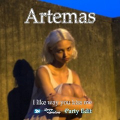Artemas - I Like The Way You Kiss Me (Steve Valentine Party Edit)
