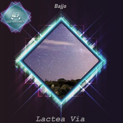 Bajjo - Lactea Via (Original Mix)