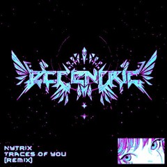 Nytrix - Traces Of You  (eccentric remix)