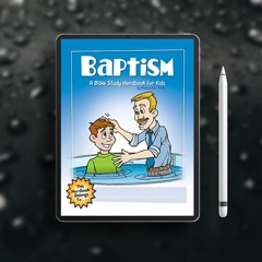 Baptism: A Bible Study Wordbook for Kids (WordBooks). Totally Free [PDF]