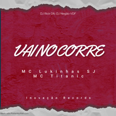 Vai no corre (feat. Dj Rick Ofc)