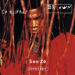 Carlinhos Brown - Seo Zé (cotait edit)