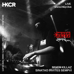 MIXER KILLAZ: SINATAO INVITES SEMPVI - 30/04/2024