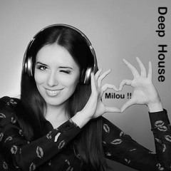 Session Deep House / Mix  Milou !! # 51