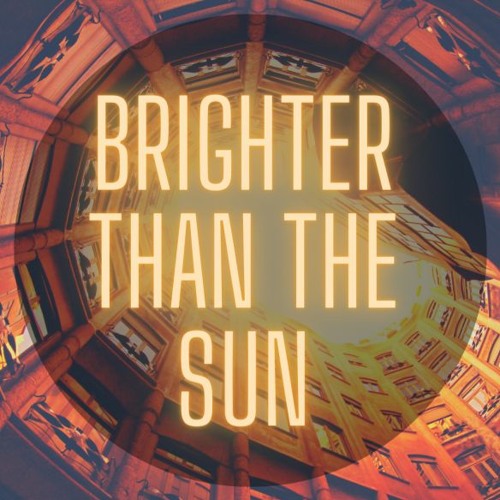 Brighter Than The Sun