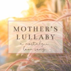 Mother's Lullaby - A Nostalgic Love Song - Romantic Royalty Free Music - Music For Video
