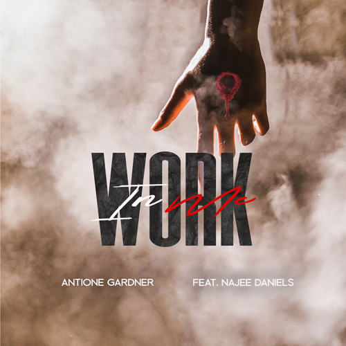 Work In Me ft Najee Daniels